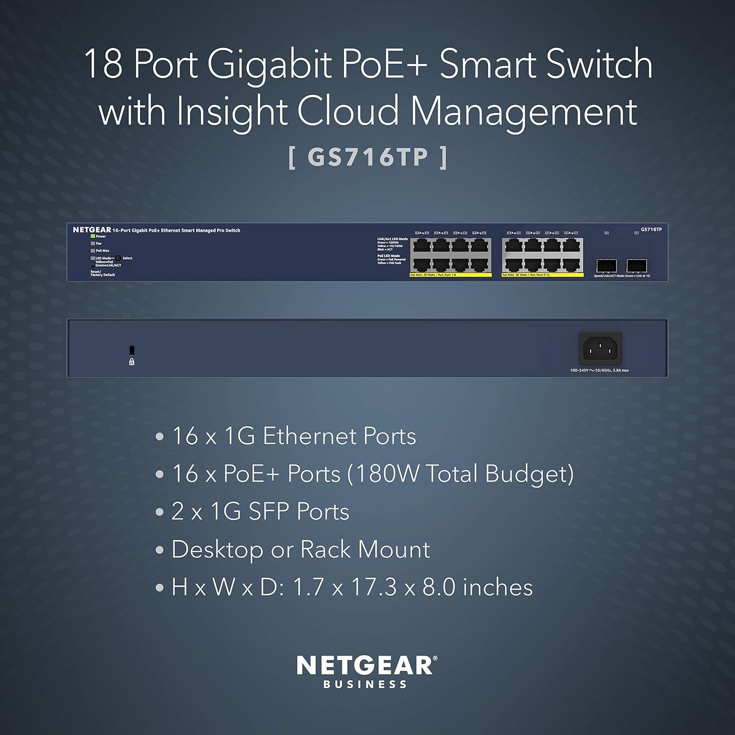 image:imageNETGEAR 18Port PoE Gigabit Ethernet Smart Switch GS716TP Managed Optional Insight Cloud Management 16 x PoE 180W 2 x 1G SFP Desktop or Rackmount and Limited Lifetime Protection